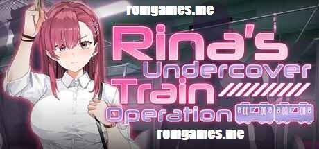Rina's Undercover Train Operation